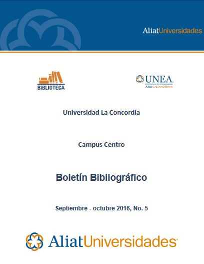 Universidad la Concordia Campus Forum Boletín Bibliográfico Septiembre - Octubre 2016, No. 5