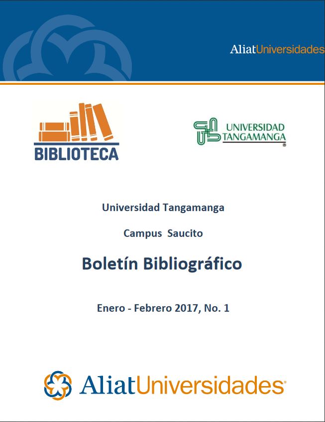Universidad Tangamanga Campus Saucito Boletín Bibliográfico Enero-Febrero 2017, No. 1