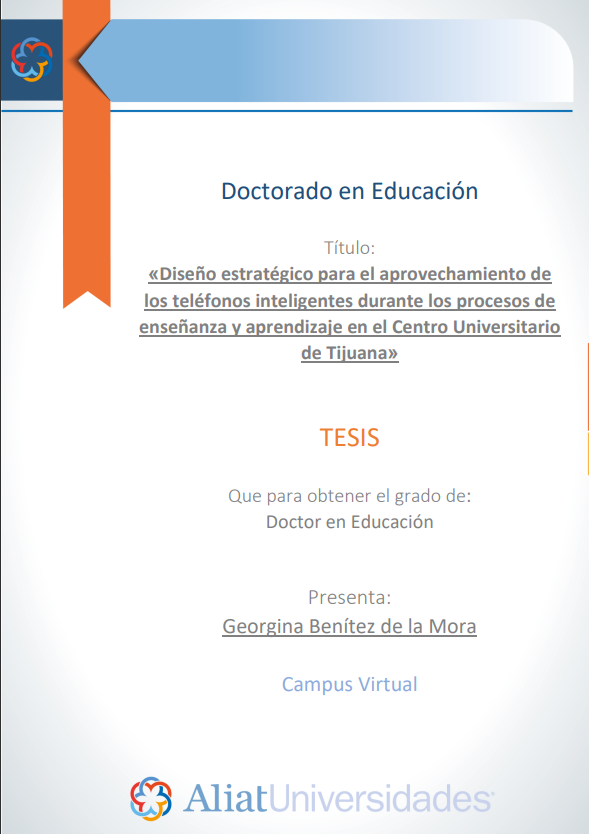 Diseño estratégico para el aprovechamiento de  los teléfonos inteligentes durante los procesos de  enseñanza y aprendizaje en el Centro Universitario  de Tijuana.
