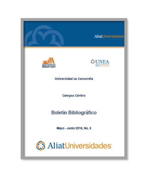 Universidad de Estudios Avanzados Campus Aguascalientes Boletín Bibliográfico Enero — Febrero 2017, No. 1