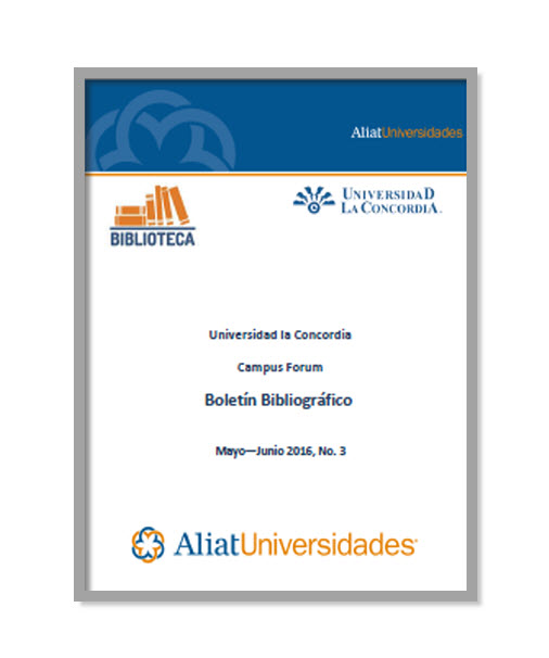Universidad la Concordia Campus Forum Boletín Bibliográfico Mayo—Junio 2016, No. 3