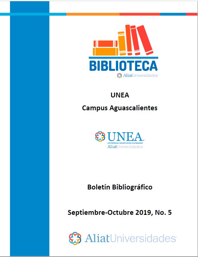 Universidad de Estudios Avanzados Campus Aguascalientes Boletín Bibliográfico Septiembre - Octubre 2019, No 5