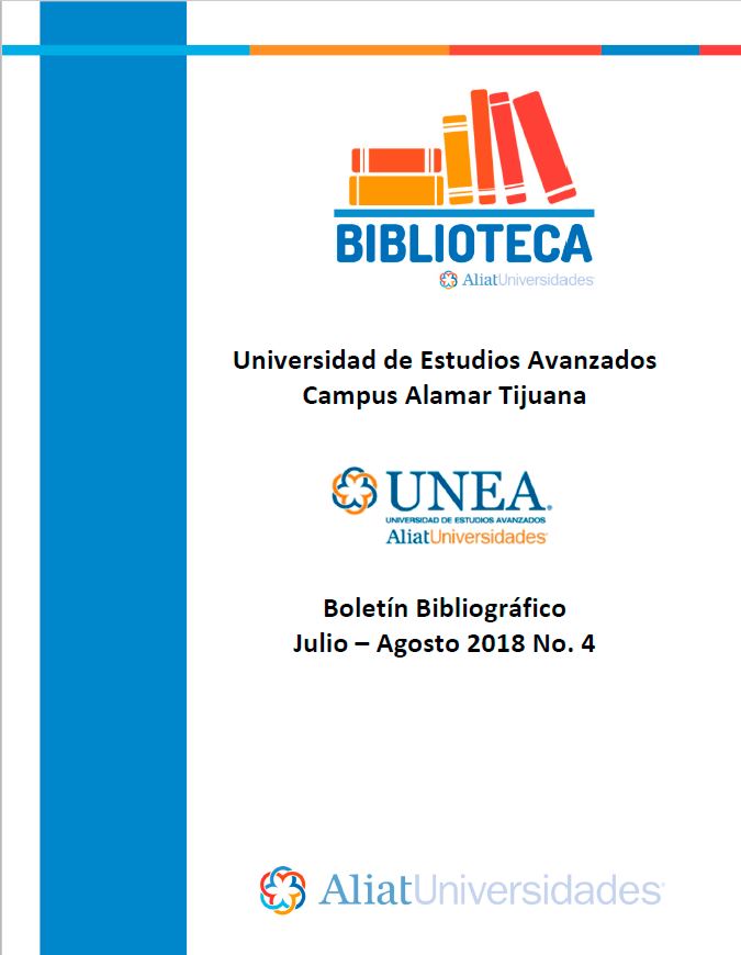 Universidad De Estudios Avanzados Campus Alamar Tijuana Boletín Bibliográfico Julio-Agosto 2018, No. 4
