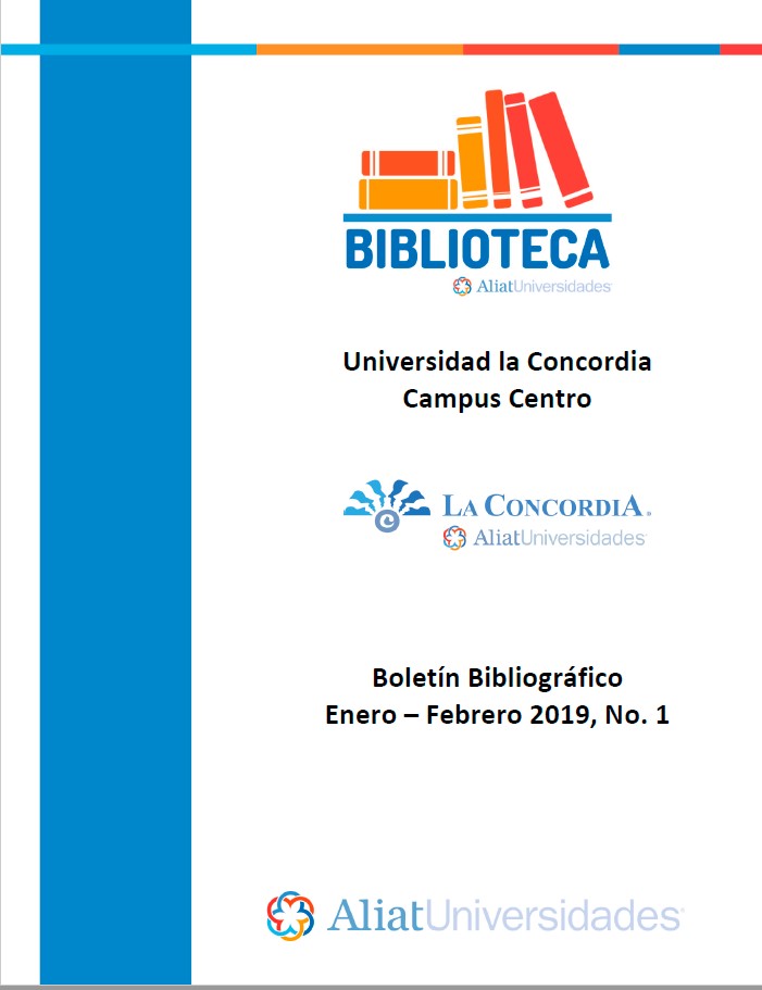 Universidad la Concordia Campus Centro Boletín Bibliogáfico Enero - Febrero 2019, No 1
