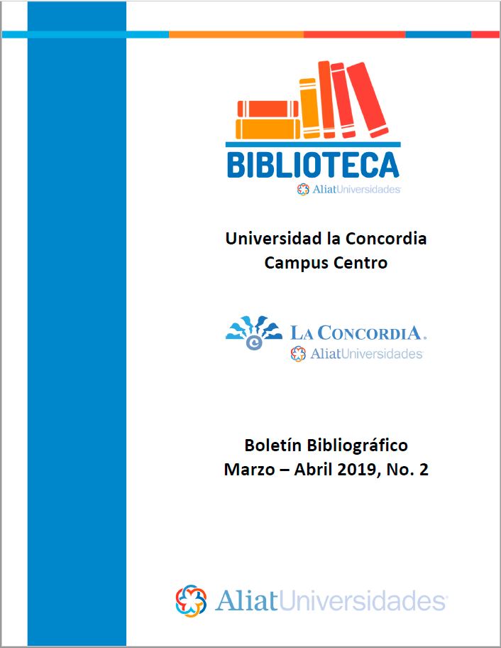 Universidad la Concordia Campus Centro Boletín Bibliogáfico Marzo - Abril 2019, No 2