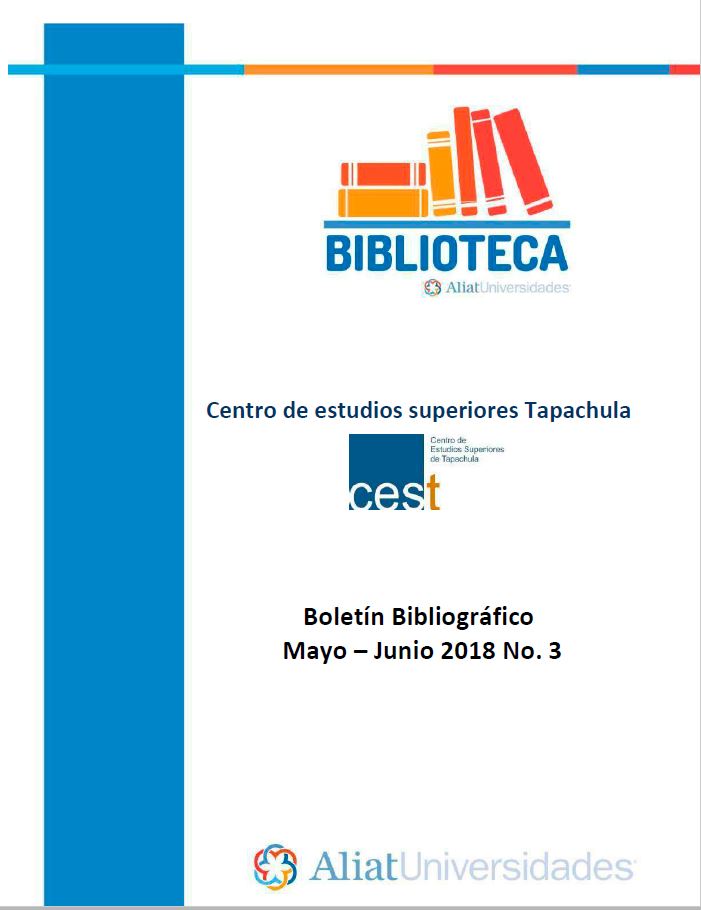 Centro de estudios superiores Tapachula Boletín Bibliográfico Mayo-Junio 2018, No. 3