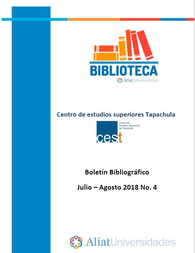 Centro de estudios superiores Tapachula Boletín Bibliográfico Julio-Agosto 2018, No. 4