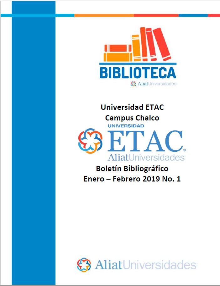 Universidad ETAC Campus Chalco Boletín Bibliográfico Enero - Febrero 2019, No 1