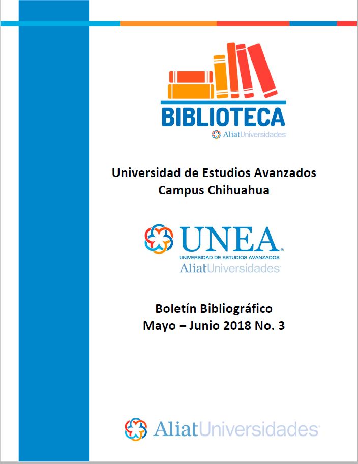 Universidad de Estudios Avanzados Campus Chihuahua Boletín Bibliográfico Mayo-Junio 2018, No 3