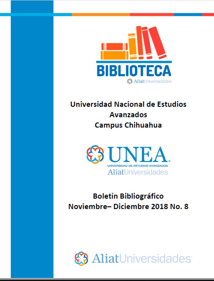 Universidad de Estudios Avanzados Campus Chihuahua Boletín Bibliográfico Noviembre - Diciembre 2018, No 6