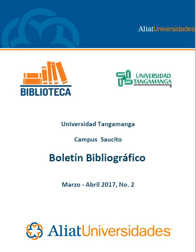 Universidad Tangamanga Campus Saucito Boletín Bibliográfico Marzo–Abril 2017, No. 2