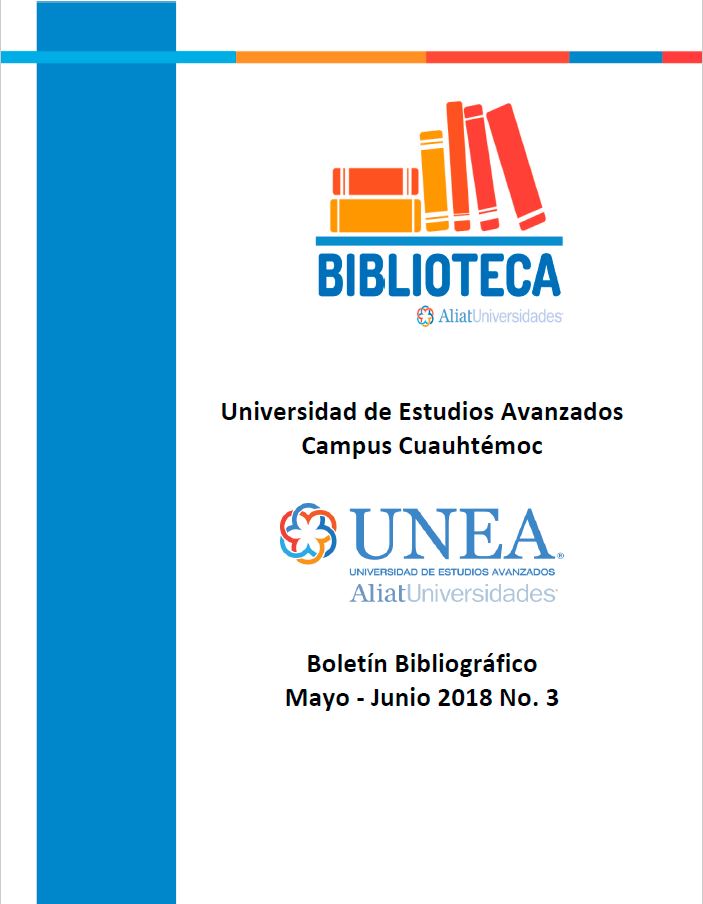 Universidad de Estudios Avanzados Campus Cuauhtémoc Boletín Bibliográfico Mayo-Junio 2018, No 3