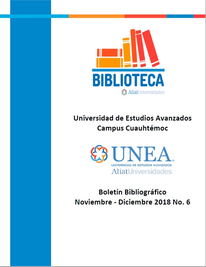 Universidad de Estudios Avanzados Campus Cuauhtémoc Boletín Bibliográfico Noviembre - Diciembre 2018, No 6