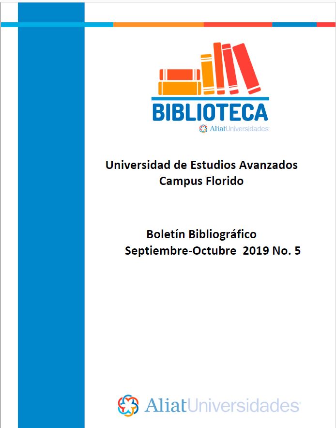 Universidad de Estudios Avanzados Campus Florido Boletín Bibliográfico Septiembre - Octubre 2019, No 5