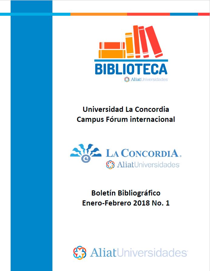 Universidad La Concordia Campus Prepraratoria Forum Internacional Boletín Bibliográfico Enero-Febrero 2018, No. 1