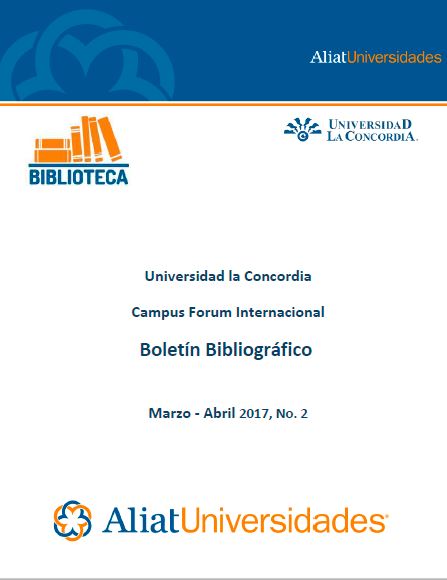 Universidad la Concordia Campus Forum Boletín Bibliográfico Marzo - Abril 2017, No. 2