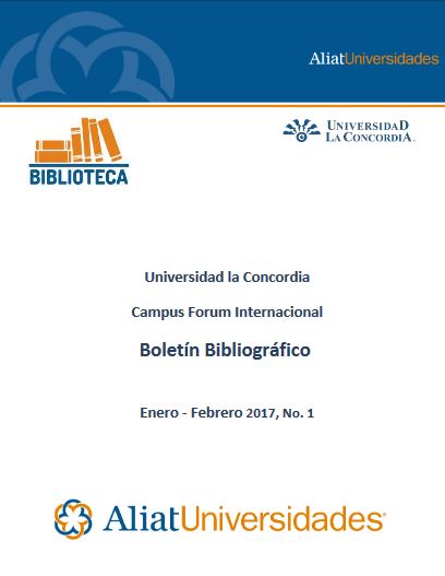 Universidad la Concordia Campus Forum Boletín Bibliográfico Enero - Febrero 2017, No. 1