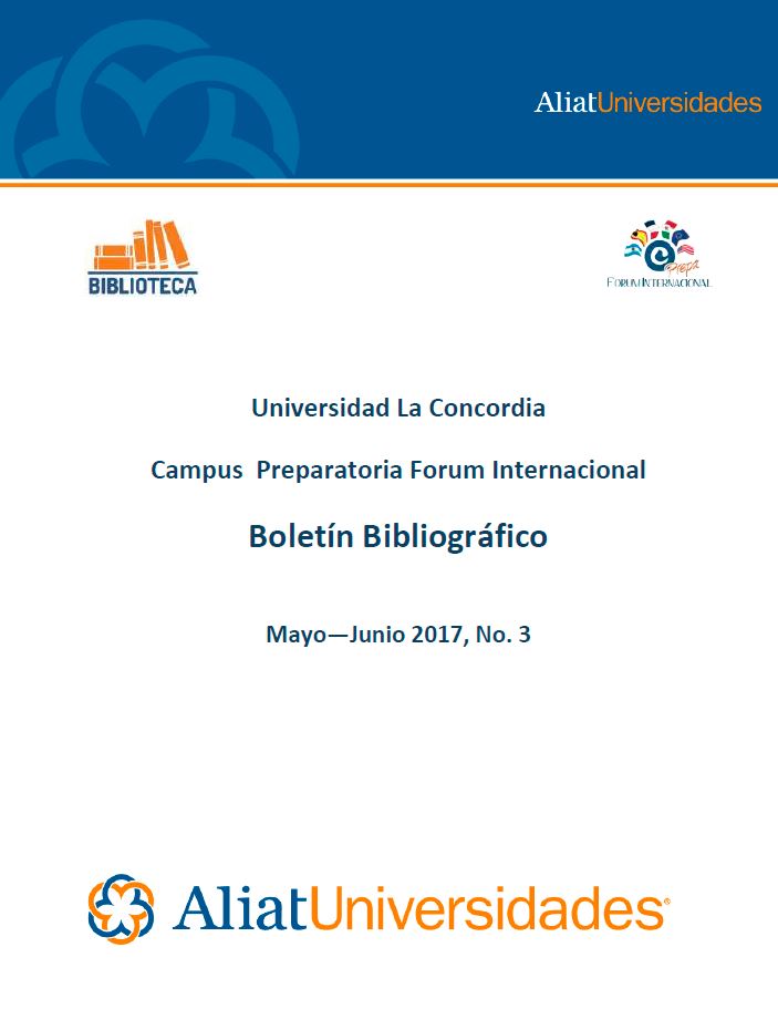 Universidad La Concordia Campus Prepraratoria Forum Internacional Boletín Bibliográfico Mayo-Junio 2017, No. 3