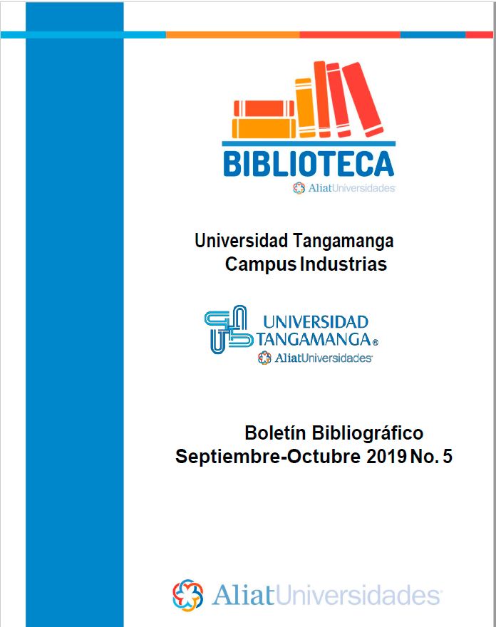 Universidad Tangamanga Campus Industrias Boletín Bibliográfico Septiembre - Octubre 2019, No 5