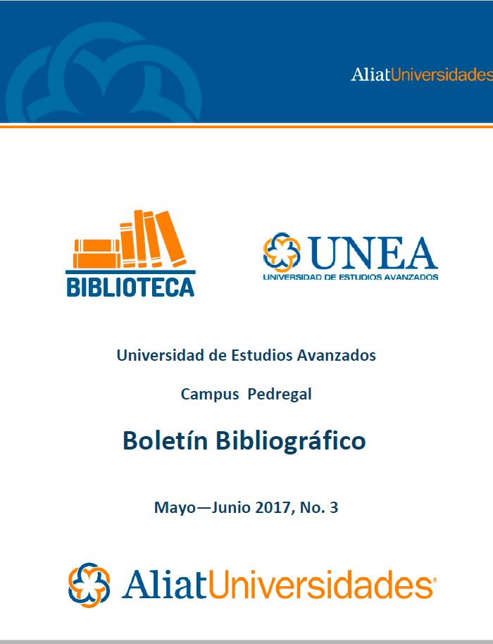 Universidad de Estudios Avanzados Campus Pedregal Boletín Bibliográfico Mayo-Junio 2017. No. 3