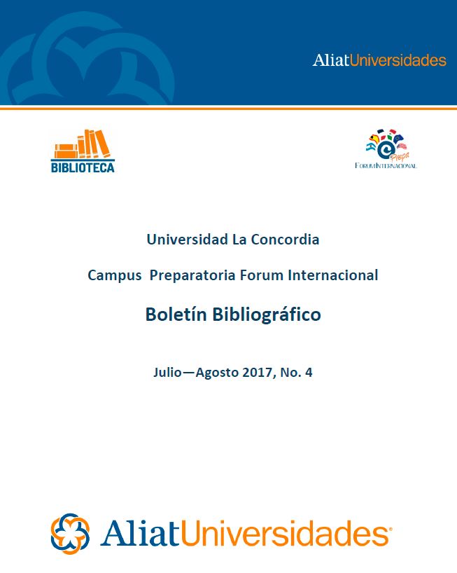 Universidad La Concordia Campus Preparatoria Forum Internacional Boletín Bibliográfico Julio—Agosto 2017, No. 4