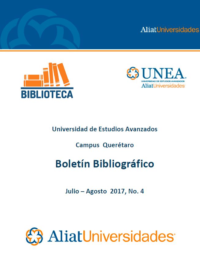 Universidad de Estudios Avanzados Campus Querétaro Boletín Bibliográfico Julio-Agosto 2017, No. 4