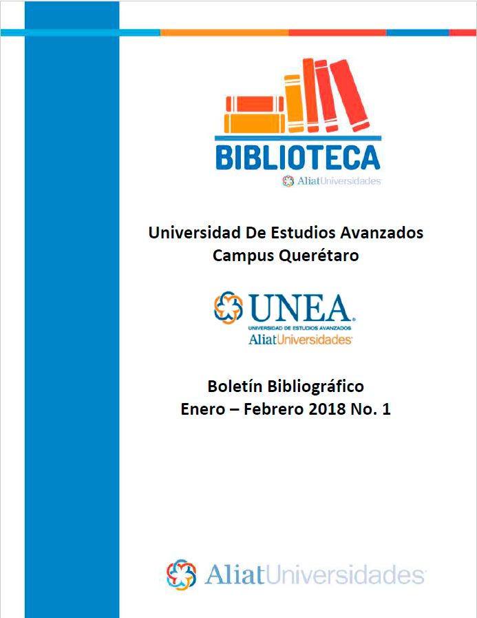 Universidad de Estudios Avanzados Campus Querétaro Boletín Bibliográfico Enero-Febrero 2018, No. 1