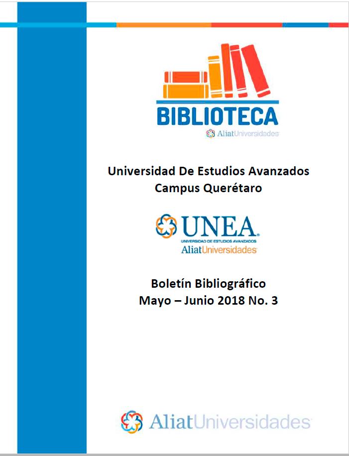 Universidad de Estudios Avanzados Campus Querétaro Boletín Bibliográfico Mayo-Junio 2018, No. 3
