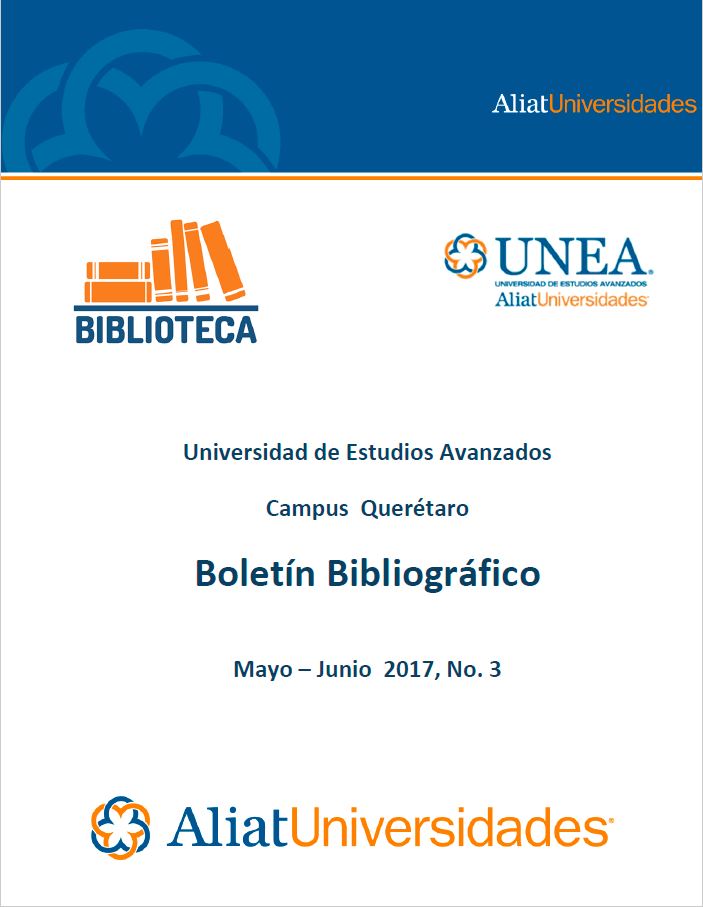 Universidad de Estudios Avanzados Campus Querétaro Boletín Bibliográfico Mayo-Junio 2017, No. 3