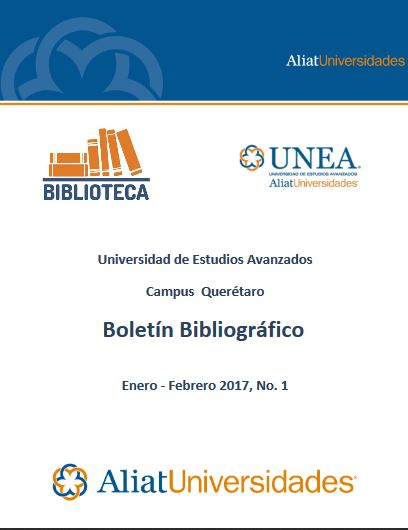 Universidad de Estudios Avanzados Campus Querétaro Boletín Bibliográfico Enero-Febrero 2017, No. 1