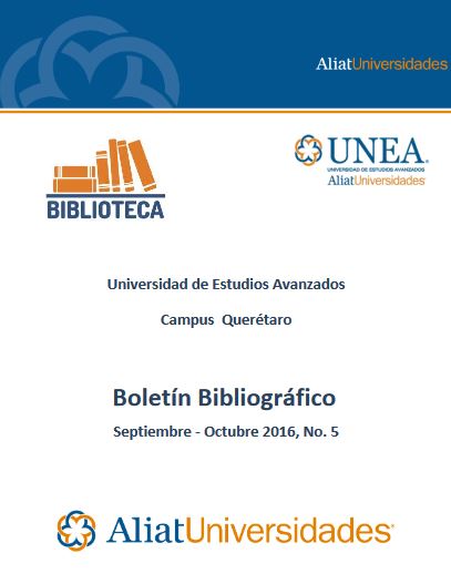 Universidad de Estudios Avanzados Campus Querétaro Boletín Bibliográfico Septiembre - Octubre 2016, No. 5