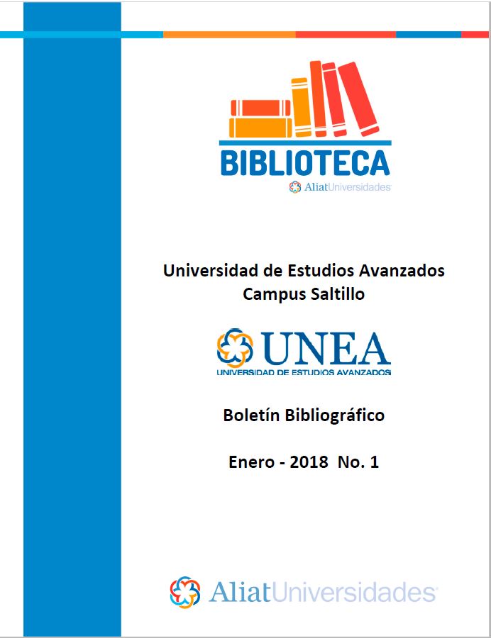 Universidad De Estudios Avanzados Campus Saltillo Boletín Bibliográfico Febrero-Enero 2018, No. 1