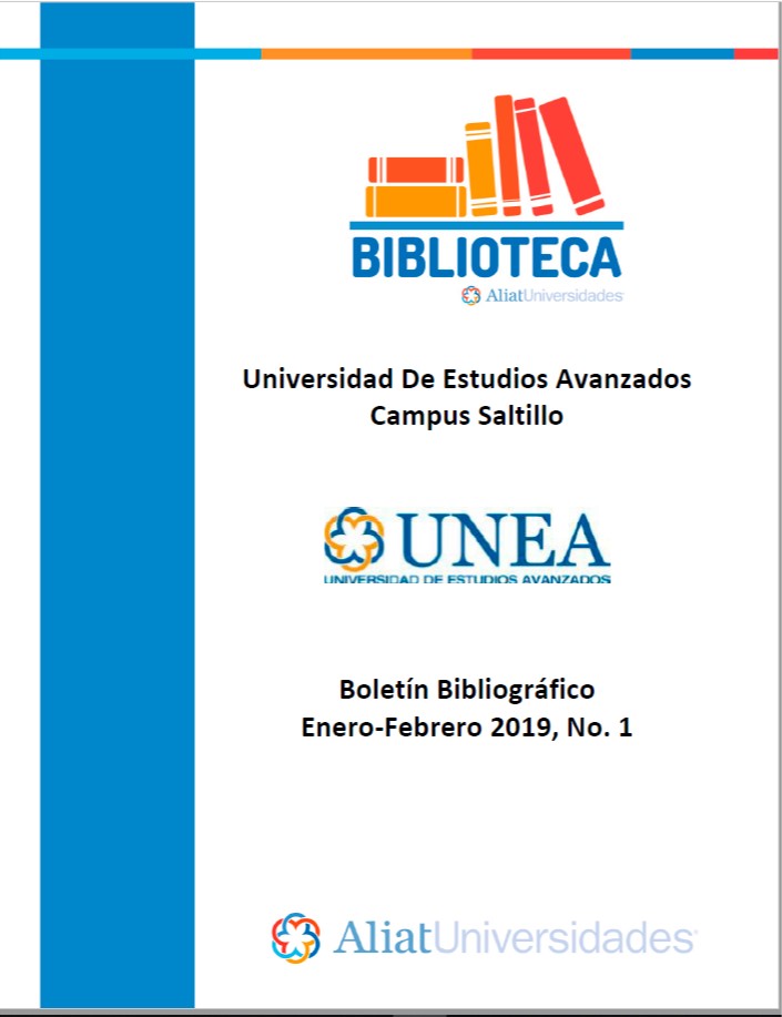 Universidad De Estudios Avanzados Campus Saltillo Boletín Bibliográfico  Enero - Febrero 2019, No 1