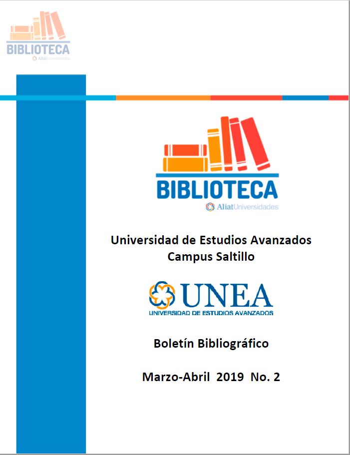 Universidad De Estudios Avanzados Campus Saltillo Boletín Bibliográfico  Marzo - Abril 2019, No 2