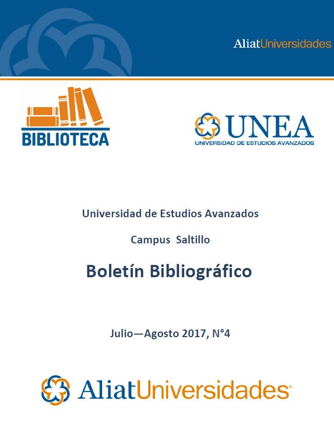 Universidad De Estudios Avanzados Campus Saltillo Boletín Bibliográfico Julio-Agosto 2017, No. 4