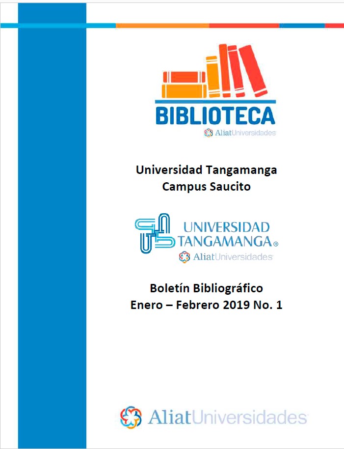 Universidad Tangamanga Campus Saucito Boletín Bibliográfico Enero - Febrero 2019, No 1