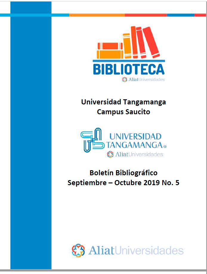 Universidad Tangamanga Campus Saucito Boletín Bibliográfico Septiembre - Octubre 2019, No 5