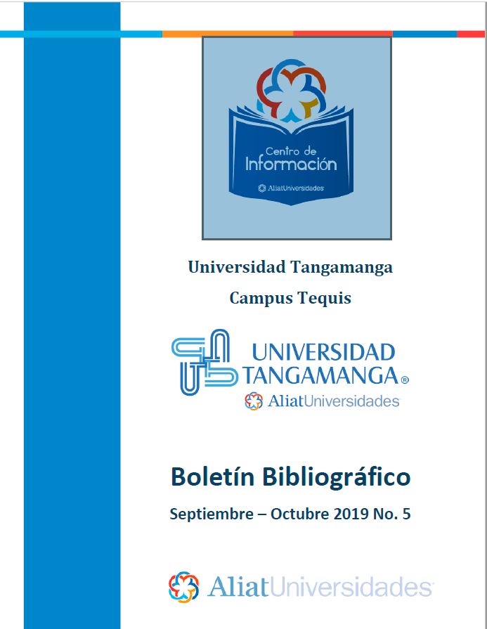 Universidad Tangamanga Campus Tequis Boletín Bibliográfico Septiembre - Octubre 2019, No 5