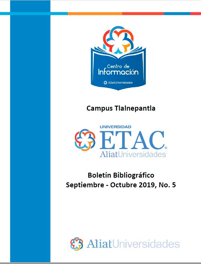 Universidad ETAC Campus Tlalnepantla Boletín Bibliográfico  Septiembre - Octubre 2019, No 5