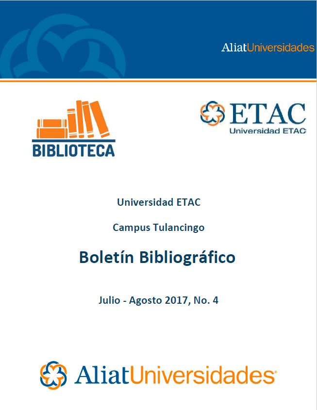 Universidad ETAC Campus Tulancingo Boletín Bibliográfico Julio-Agosto 2017, No. 4
