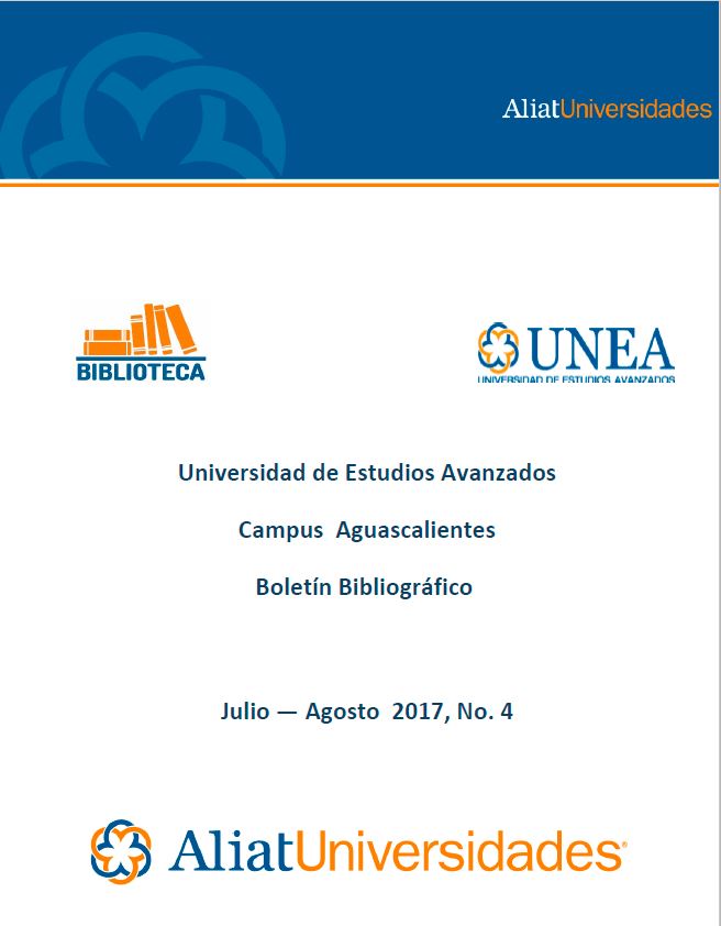 Universidad de Estudios Avanzados Campus Aguascaliates Boletín Bibliográfico Julio-Agosto 2017, No. 4