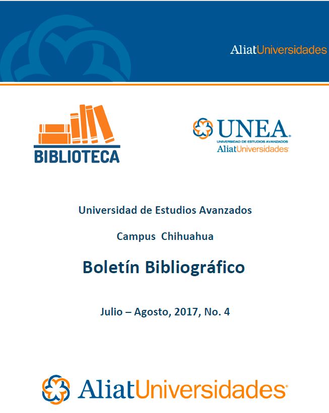 Universidad de Estudios Avanzados Campus Chihuahua Boletín Bibliográfico Julio-Agosto 2017, No 4
