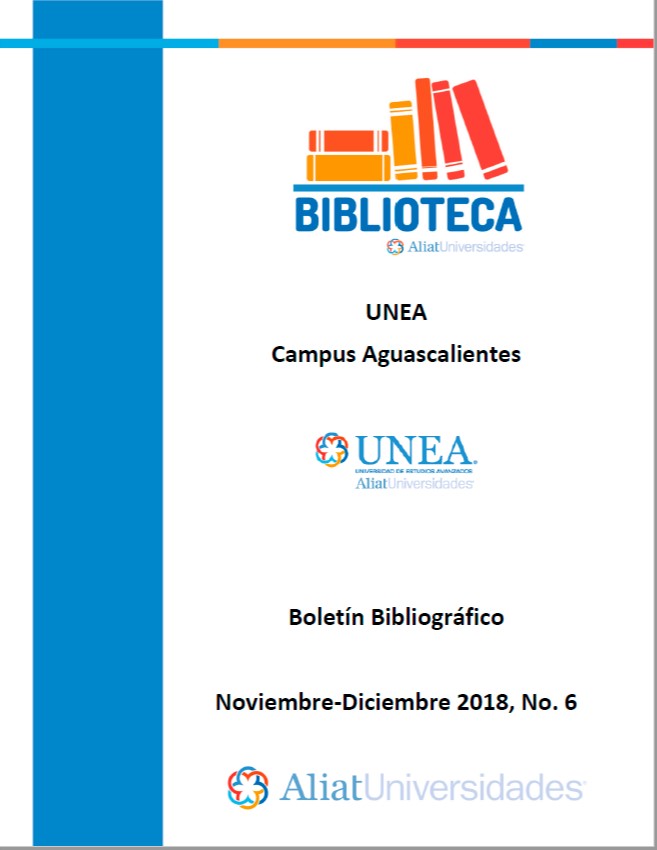 Universidad de Estudios Avanzados Campus Aguascalientes Boletín Bibliográfico Noviembre - Diciembre 2018, No 6