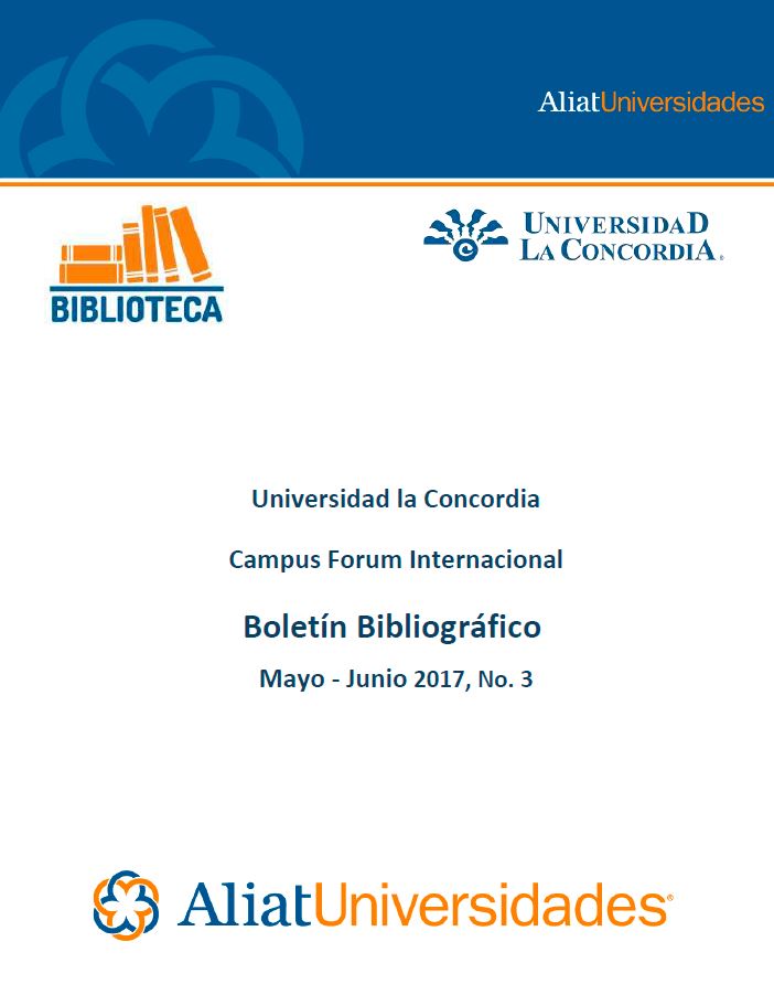Universidad la Concordia Campus Forum Internacional Boletín Bibliográfico Mayo-Junio 2017, No. 3