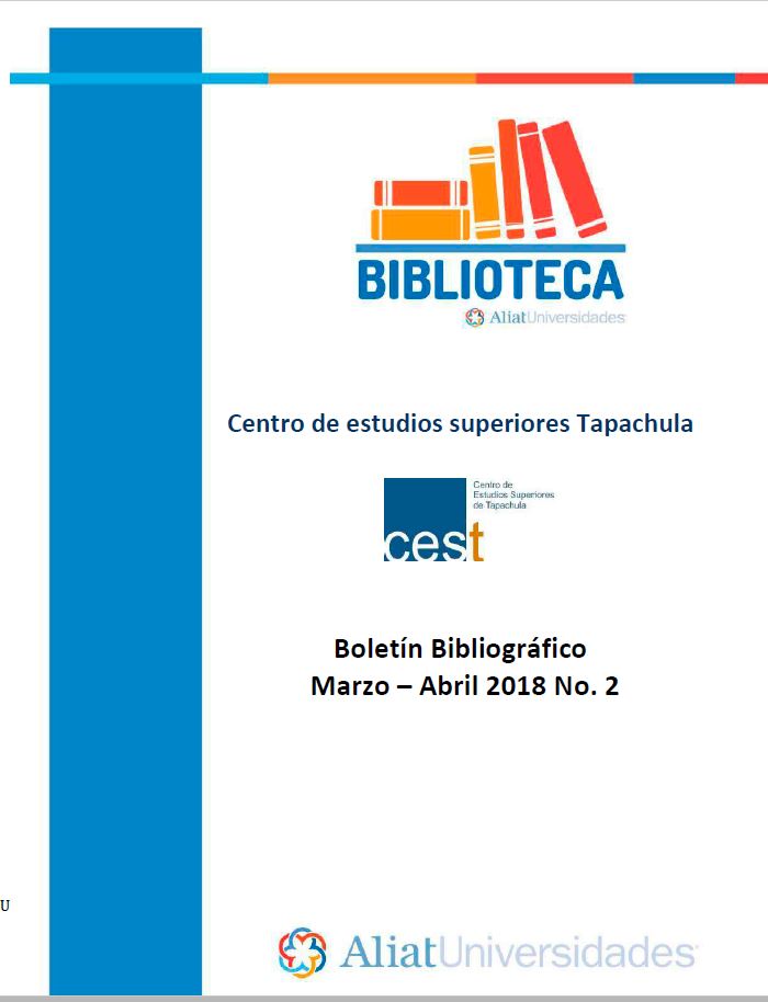 Centro de estudios superiores Tapachula Boletín Bibliográfico Marzo-Abril 2018, No. 2