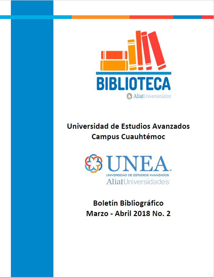 Universidad de Estudios Avanzados Campus Cuauhtémoc Boletín Bibliográfico Marzo-Abril 2018, No 2