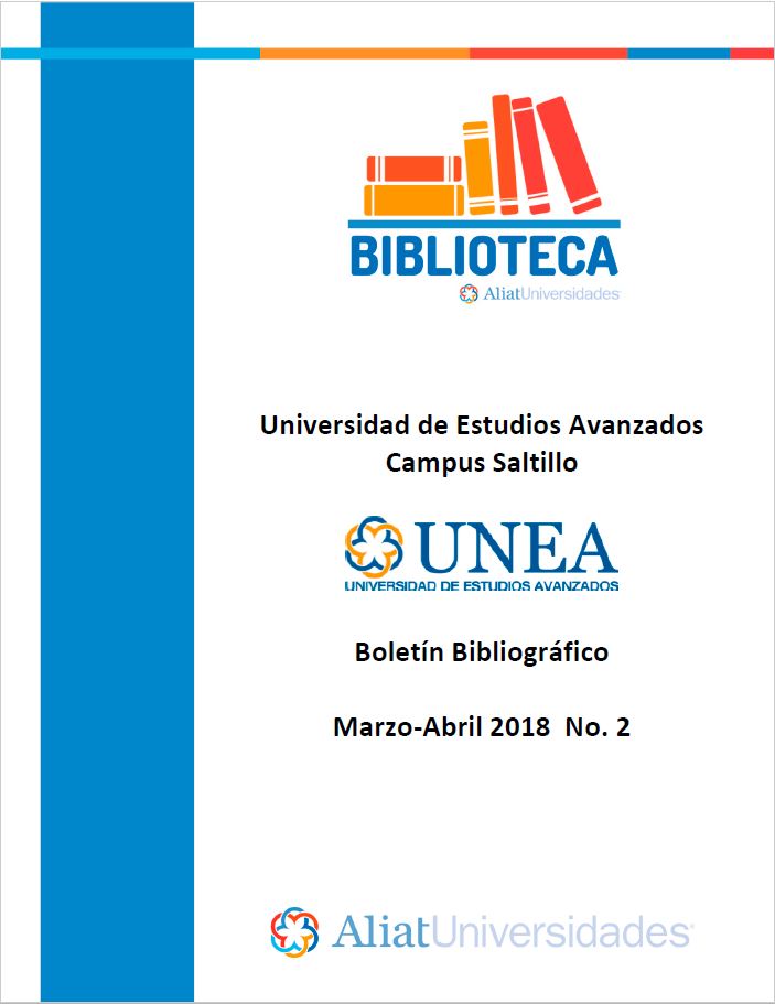 Universidad De Estudios Avanzados Campus Saltillo Boletín Bibliográfico Marzo-Abril 2018, No. 2