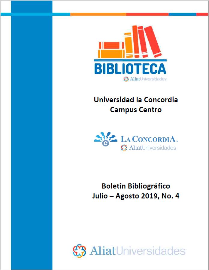 Universidad la Concordia Campus Centro Boletín Bibliogáfico Julio - Agosto 2019, No 4