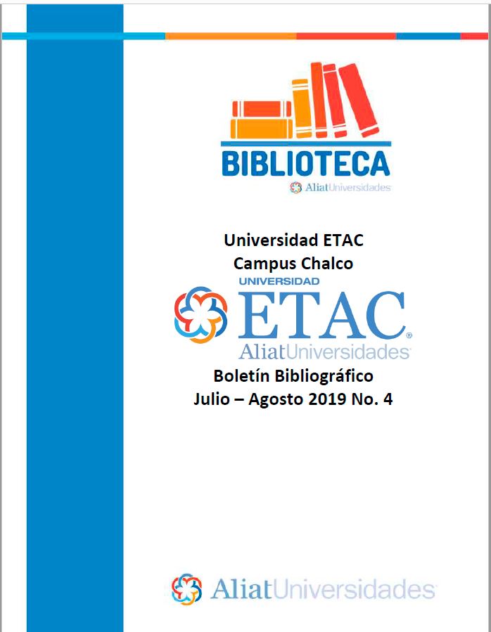 Universidad ETAC Campus Chalco Boletín Bibliográfico Julio - Agosto 2019, No 4