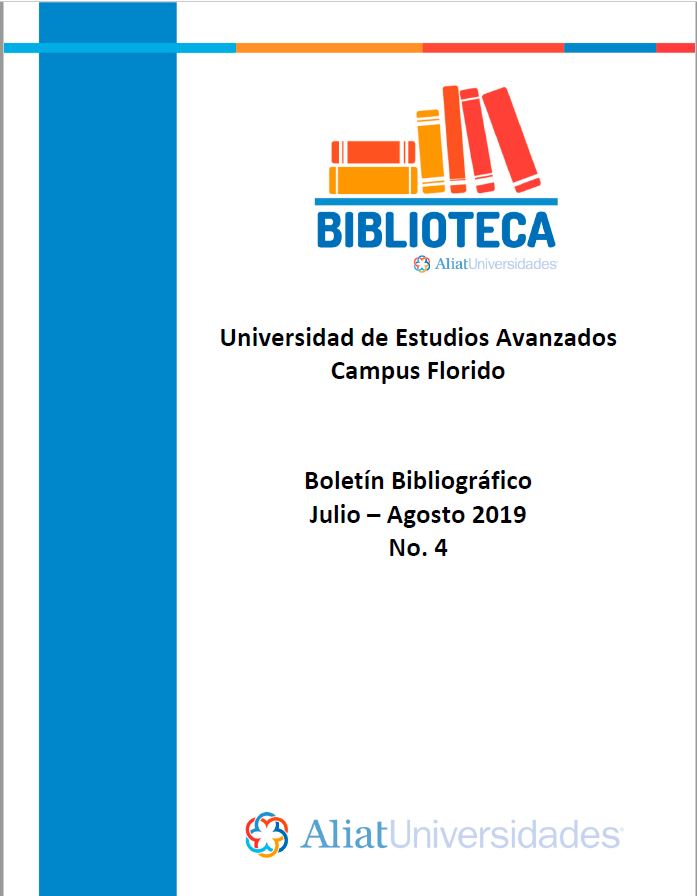Universidad de Estudios Avanzados Campus Florido Boletín Bibliográfico Julio - Agosto 2019, No 4